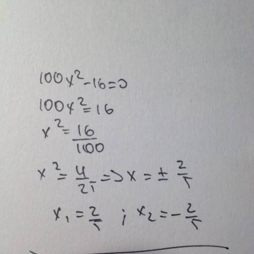 Решите уравнение: 100x^2-16=0. заранее )