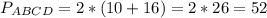 P_{ABCD}=2*(10+16)=2*26=52