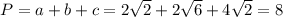 P= a+b+c=2 \sqrt{2}+2\sqrt{6}+4 \sqrt{2} = 8