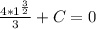 \frac{4*1^{ \frac{3}{2} }}{3} +C=0