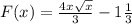 F(x)= \frac{4 x\sqrt{x} }{3} -1 \frac{1}{3}