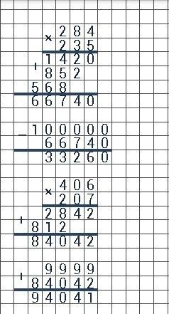 100000-284×235= 9999+406×207= решите столбиком !