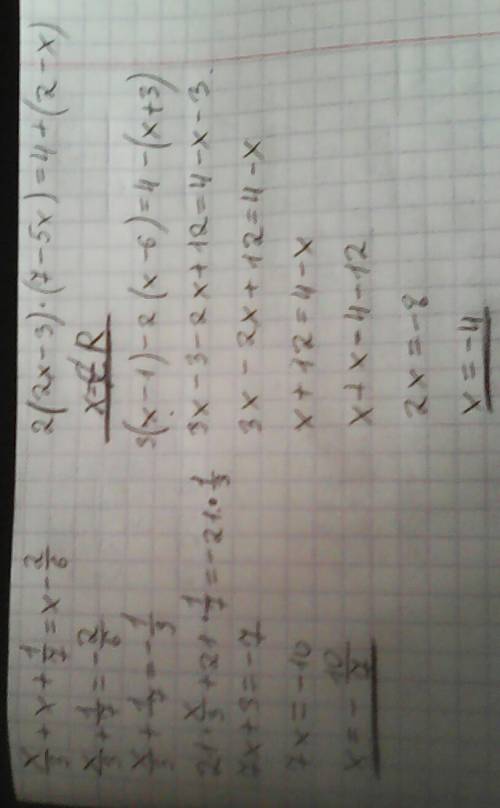 X/3+x+1/7=x-2/6 2(2x-3)*(7-5x)=4+(2-x) 3*(x-1)-2*(x-6)=4-(x+3)