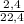 \frac{2,4}{22,4}