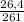 \frac{26,4}{261}