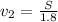 v_2= \frac{S}{1.8}