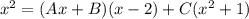 x^2=(Ax+B)(x-2)+C(x^2+1)