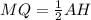 MQ= \frac{1}{2} AH