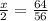 \frac{x}{2} = \frac{64}{56}