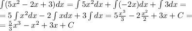 \int( 5x^2-2x+3) dx =\int5 x^{2} dx+\int(-2x)dx+\int 3dx=\\=5 \int x^{2} dx -2 \int xdx+3\int dx=5 \frac{x^3}{3} -2 \frac{ x^{2} }{2} +3x+C=\\= \frac{5}{3} x^3- x^{2} +3x+C