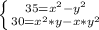 \left \{ {{35=x^2-y^2} \atop {30=x^2*y-x*y^2}} \right.