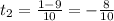 t_{2}= \frac{1-9}{10} = - \frac{8}{10}