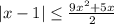 |x-1| \leq \frac{9x^2+5x}{2}