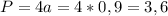 P = 4a = 4 * 0,9 = 3,6