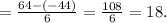 = \frac{64-(-44)}{6}= \frac{108}{6}=18.