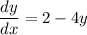 \dfrac{dy}{dx} =2-4y