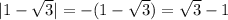 |1-\sqrt{3}|=-(1-\sqrt{3})=\sqrt{3} -1