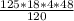 \frac{125*18*4*48}{120}