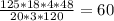 \frac{125*18*4*48}{20*3*120}=60