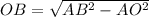 OB=\sqrt{AB^2-AO^2}