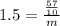 1.5= \frac{ \frac{57}{10} }{m}