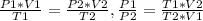 \frac{P1*V1}{T1} = \frac{P2*V2}{T2}, \frac{P1}{P2}= \frac{T1*V2}{T2*V1}