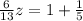 \frac{6}{13}z=1+ \frac{1}{5} &#10;