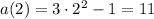 a(2)=3\cdot 2^2-1=11