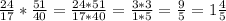 \frac{24}{17} * \frac{51}{40} = \frac{24*51}{17*40}= \frac{3*3}{1*5}=\frac{9}{5}=1 \frac{4}{5}