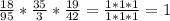 \frac{18}{95} *\frac{35}{3} * \frac{19}{42} = \frac{1*1*1}{1*1*1}=1