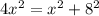 4x^{2}= x^{2} +8^{2}