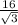 \frac{16}{\sqrt{3}}