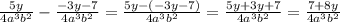 \frac{5y}{4a^{3}b^{2}} - \frac{-3y-7}{4a^{3}b^{2}} = \frac{5y-(-3y-7)}{4a^{3}b^{2}} = \frac{5y+3y+7}{4a^{3}b^{2}} = \frac{7+8y}{4a^{3}b^{2}}