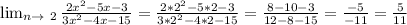 \lim_{n \to \ 2} \frac{2 x^{2} -5x-3}{3 x^{2} -4x-15}= \frac{2* 2^{2}-5*2-3 }{3* 2^{2}-4*2-15 }= \frac{8-10-3}{12-8-15} = \frac{-5}{-11} = \frac{5}{11}