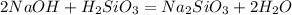 2NaOH + H_2SiO_3 = Na_2SiO_3 + 2H_2O