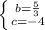 \left \{ {{b=\frac{5}{3} } \atop {c=-4}} \right.