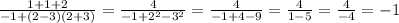 \frac{1+1+2}{-1 + (2 -3)(2 + 3)} = \frac{4}{-1+2^2-3^2} = \frac{4}{-1+4-9} = \frac{4}{1-5} = \frac{4}{-4} = -1