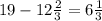 19-12 \frac{2}{3} =6 \frac{1}{3}