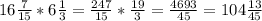 16 \frac{7}{15} *6 \frac{1}{3} = \frac{247}{15} * \frac{19}{3} = \frac{4693}{45}=104 \frac{13}{45}