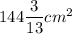 144 \dfrac{3}{13}cm^2