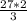 \frac{27*2}{3}