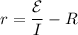 r = \dfrac{\mathcal{E}}{I} - R