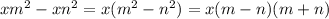 xm^2-xn^2=x(m^2-n^2)=x(m-n)(m+n)