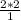 \frac{2*2}{1}