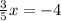 \frac{3}{5}x=-4