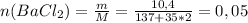 n(BaCl_{2})= \frac{m}{M} = \frac{10,4}{137+35*2} =0,05