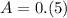 A=0.(5)