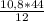 \frac{10,8*44}{12}