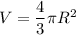 V=\dfrac{4}{3}\pi R^2