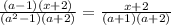 \frac{(a-1)(x+2)}{(a^{2}-1)(a+2) } = \frac{x+2}{(a+1)(a+2)}